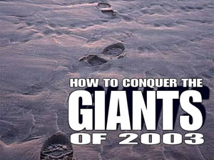How to Conquer the Giants of 2003