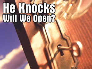 He Knocks, Will We Open?