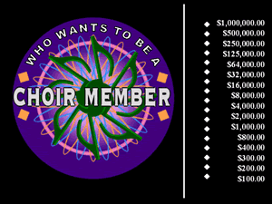 Who Wants To Be A Choir Member?