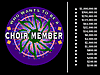 Who Wants To Be A Choir Member?